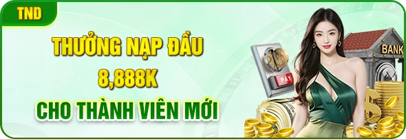 Thưởng nạp đầu 888k cho thành viên mới